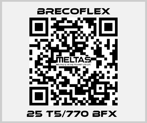 25 T5/770 BFX  Brecoflex