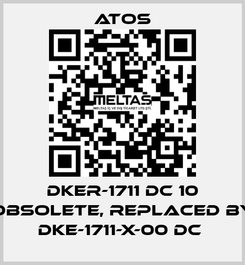 DKER-1711 DC 10 obsolete, replaced by DKE-1711-X-00 DC  Atos