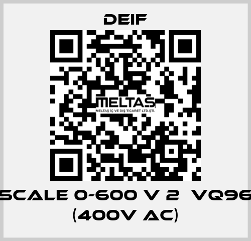 scale 0-600 V 2ЕVQ96 (400V AC) Deif