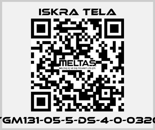 TGM131-05-5-DS-4-0-0320 ISKRA TELA