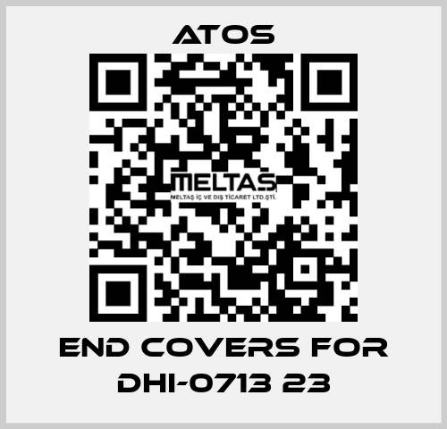 end covers for DHI-0713 23 Atos