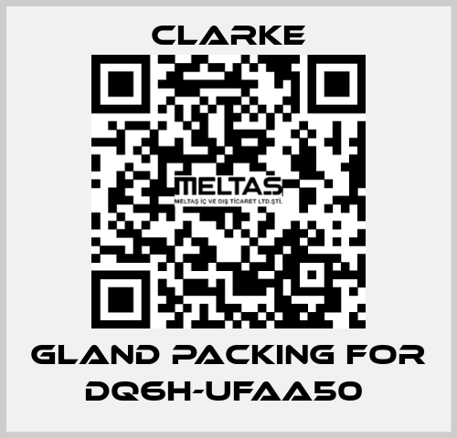 Gland Packing for DQ6H-UFAA50  Clarke