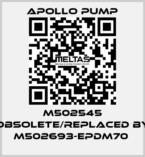 M502545 obsolete/replaced by M502693-EPDM70  Apollo pump